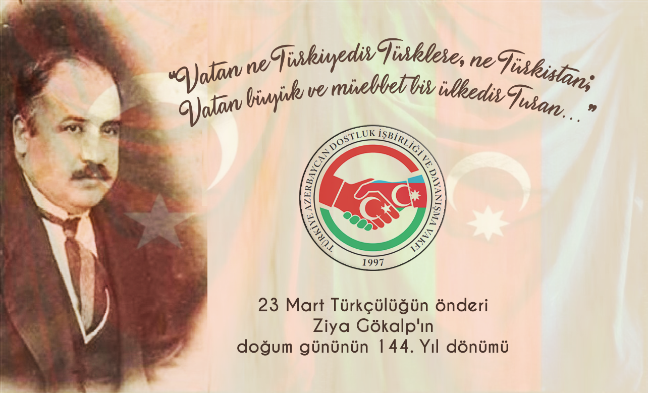 23 Mart Türkçülüğün önderi Ziya Gökalp'ın doğum gününün 144. Yıl dönümü